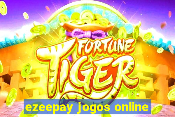 ezeepay jogos online